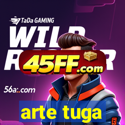 arte tuga
